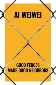 AI Weiwei: Good Fences Make Good Neighbors