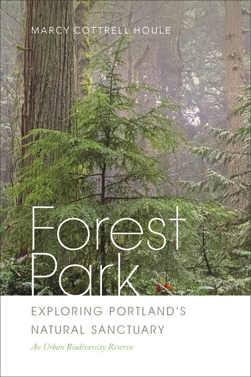 Forest Park: Exploring Portland's Natural Sanctuary (Paperback)