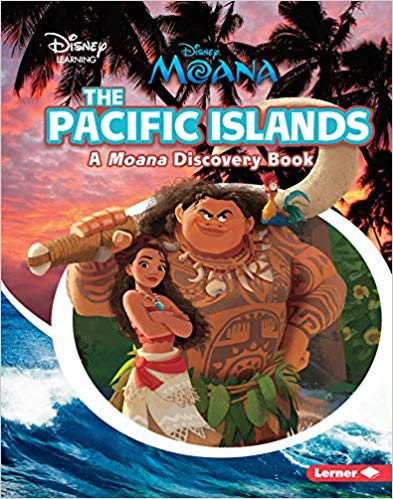 The Pacific Islands: A Moana Discovery Book