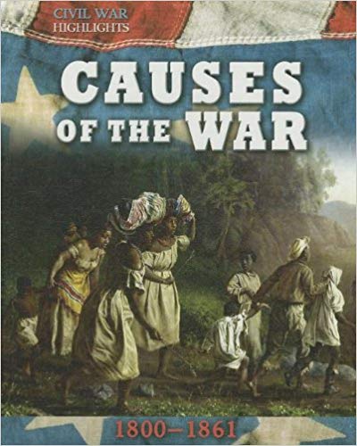 Causes of the War: 1800-1861