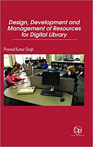 Design, Development and Management of Resources for Digital Library