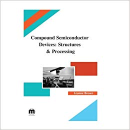 Compound Semiconductor Devices: Structures & Processing