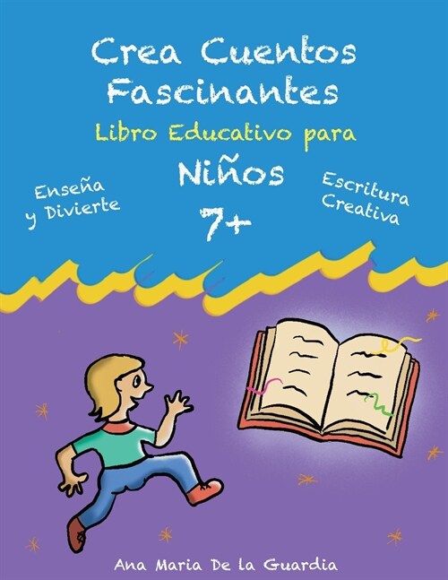 [POD] Crea Cuentos Fascinantes: Libro Educativo para ni?s 7+ (Paperback)