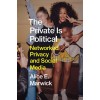 The Private Is Political: Networked Privacy and Social Media (Hardcover)