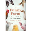 Funny Farm: My Unexpected Life with 600 Rescue Animals (Paperback)