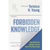 Forbidden Knowledge: What Big Pharma Will Never Tell You about Prescription Drugs (Paperback)