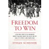 Freedom to Win: A Cold War Story of the Courageous Hockey Team That Fought the Soviets for the Soul of Its People--And Olympic Gold (Hardcover)