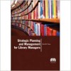 Strategic Planning and Management for Library Managers