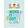 Work It Out: A Mood-Boosting Exercise Guide for People Who Just Want to Lie Down (Paperback)