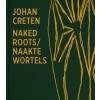 Johan Creten. Naked Roots